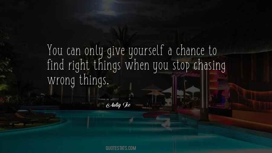Quotes About Chasing The Wrong Things #1376979