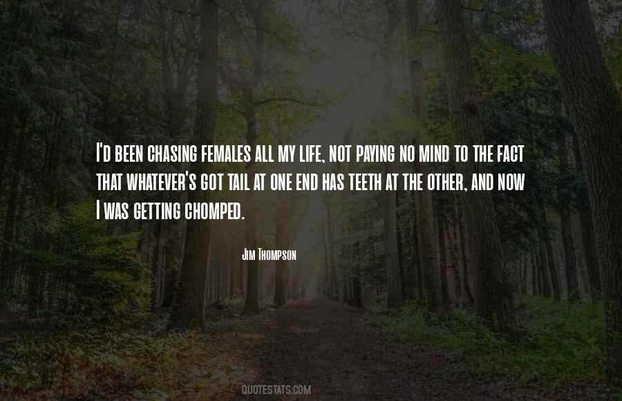 Quotes About Chasing Life #257325