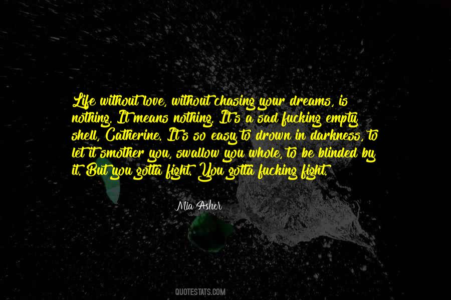 Quotes About Chasing Life #944578