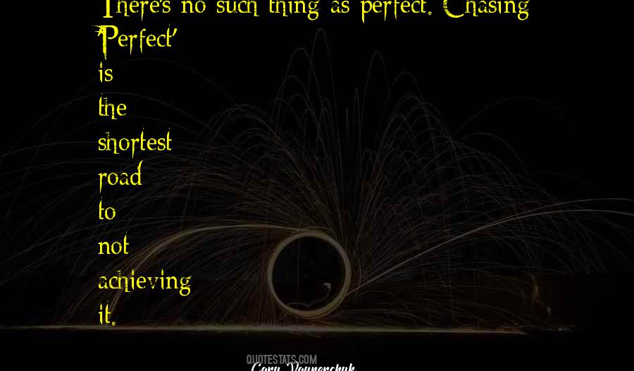 Quotes About Chasing Life #991128