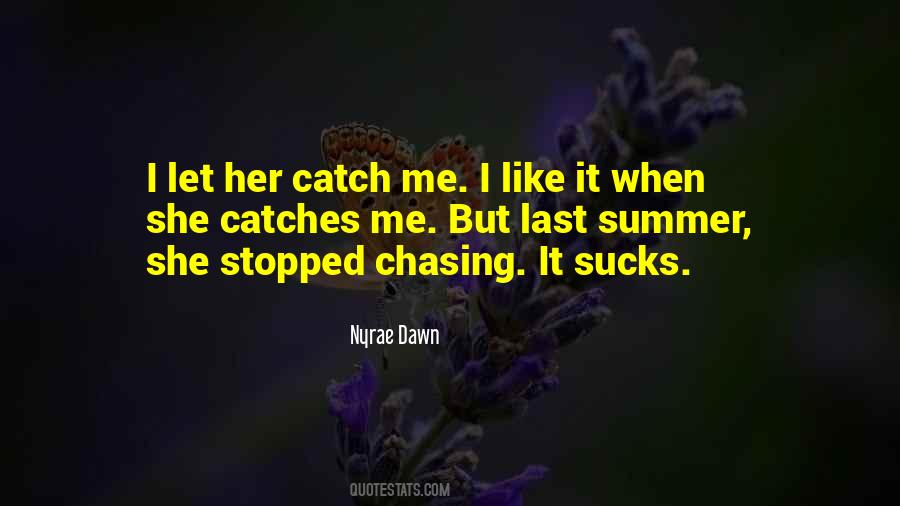 Quotes About Chasing Her #936907