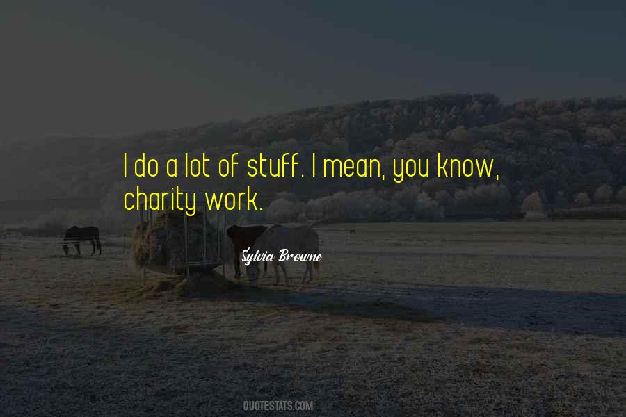 Quotes About Charity Work #1173004