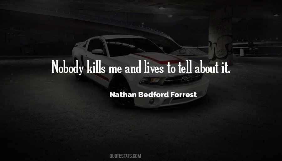 Nathan Bedford Quotes #761481