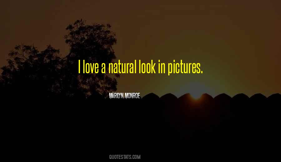 Natural Look Quotes #1076132