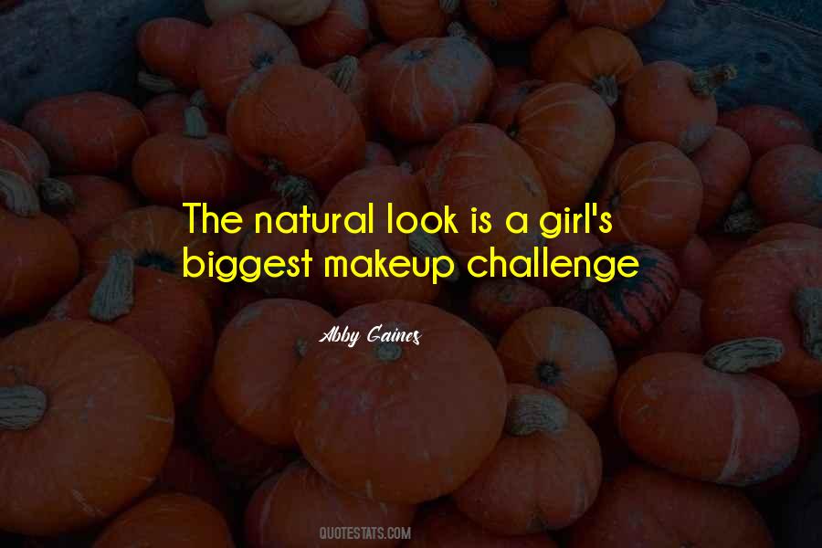 Natural Look Quotes #327752