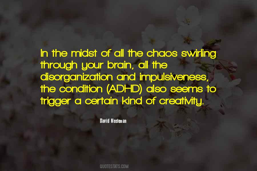 Quotes About Chaos And Creativity #487314