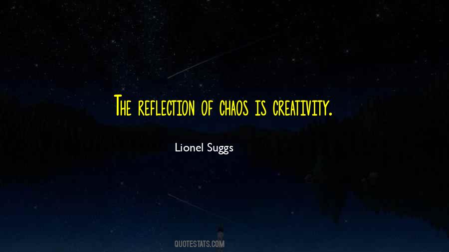 Quotes About Chaos And Creativity #672426