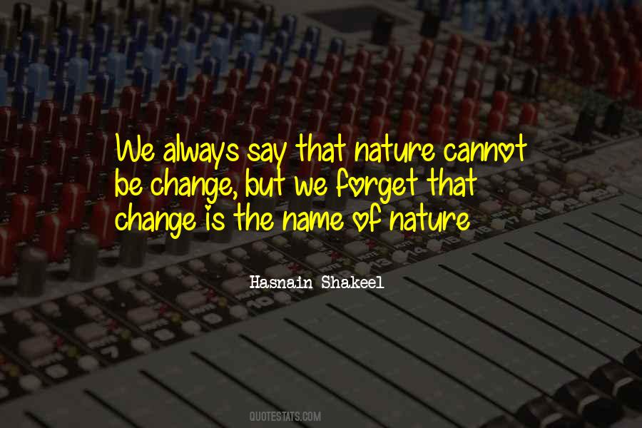 Nature Cannot Change Quotes #91246
