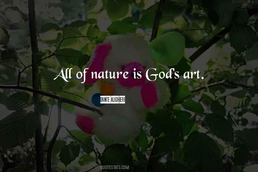 Nature Is The Art Of God Quotes #535261