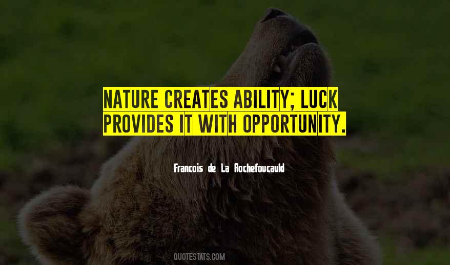 Nature Provides Quotes #1209919