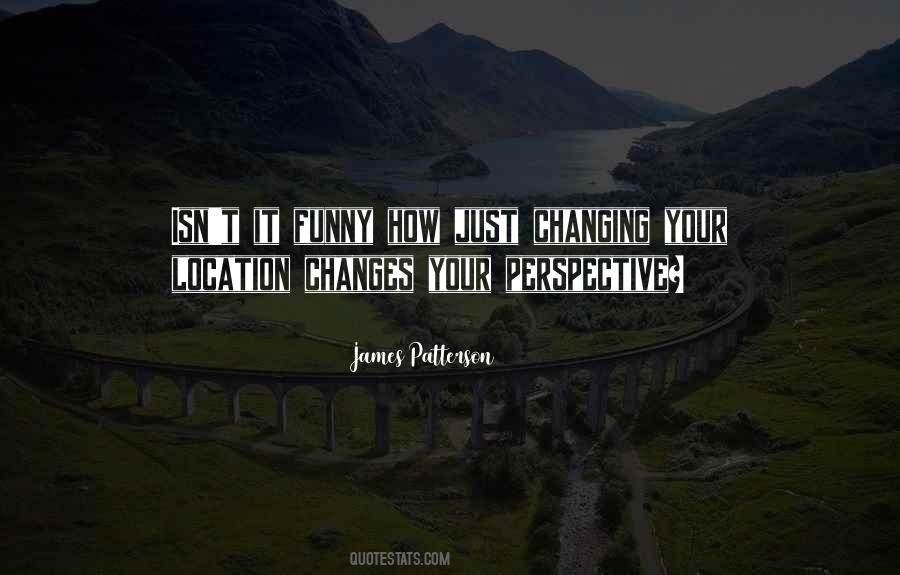 Quotes About Changing Your Perspective #793123