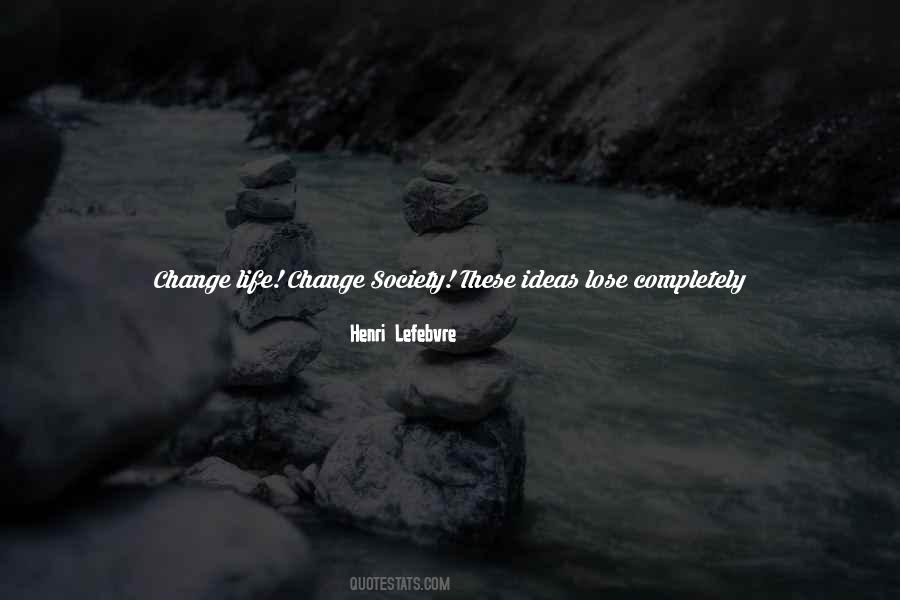 Quotes About Changing Society #1390758