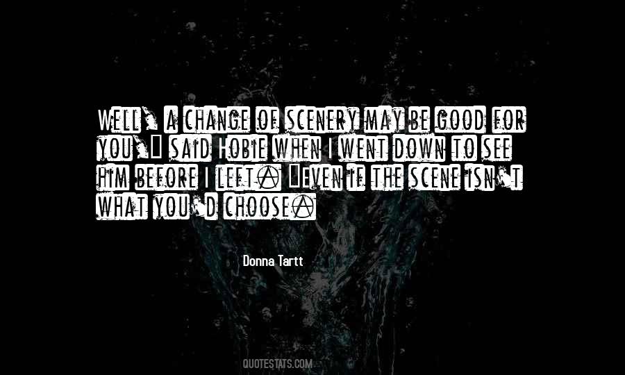 Quotes About Change Of Scenery #706189