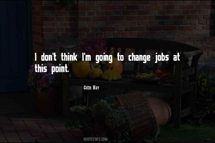 Quotes About Change Jobs #1598480