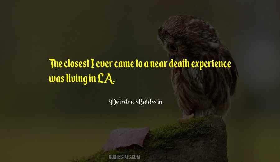 Near Death Experience Quotes #1616193