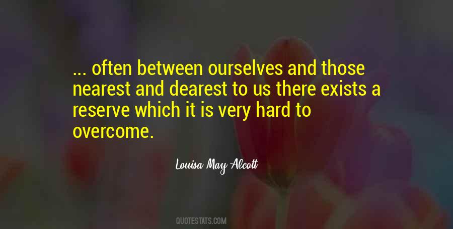 Nearest And Dearest Quotes #1025555