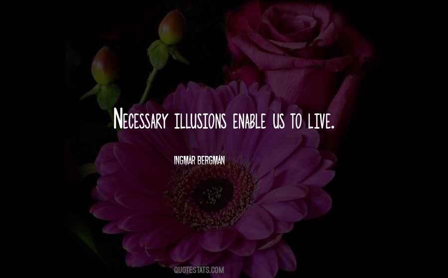 Necessary Illusions Quotes #1737154