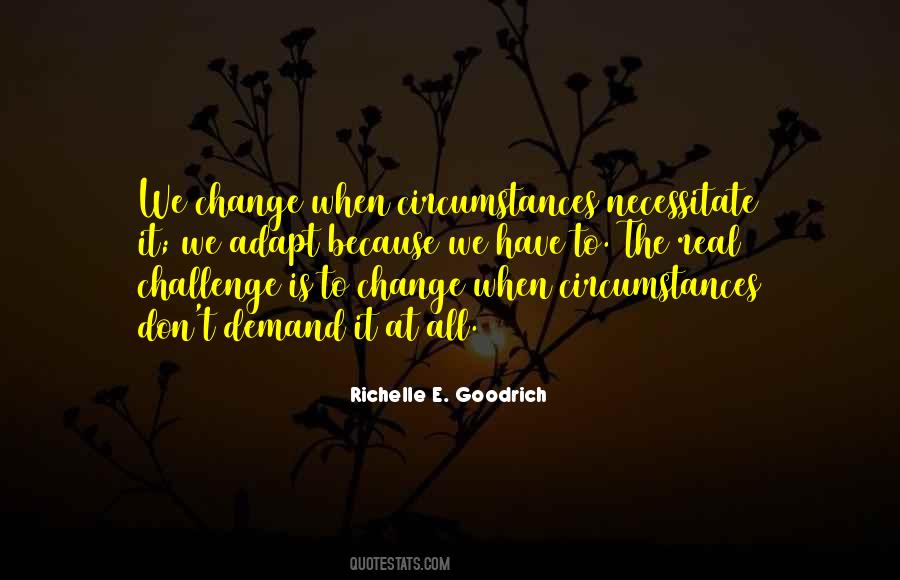 Quotes About Change In Circumstances #682633