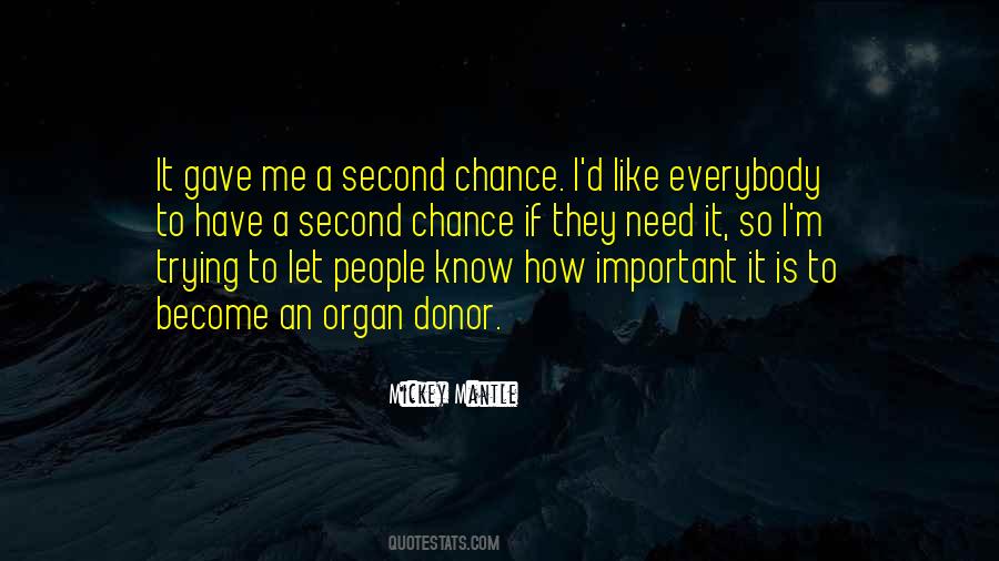 Need A Chance Quotes #1217615