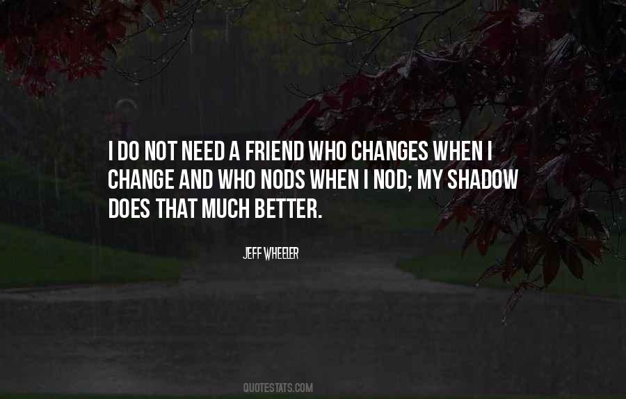 Need A Change Quotes #277253
