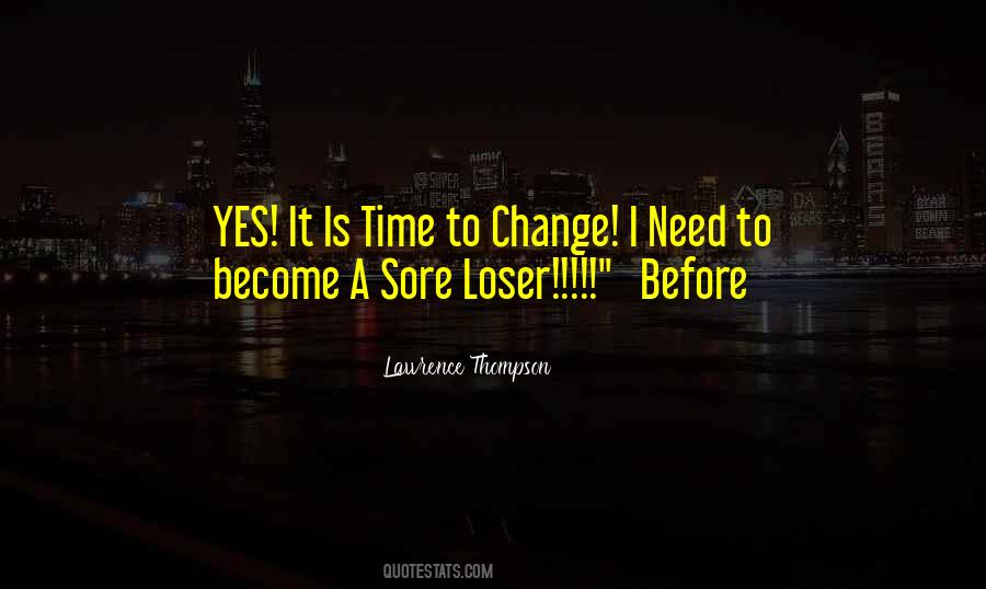 Need A Change Quotes #309352