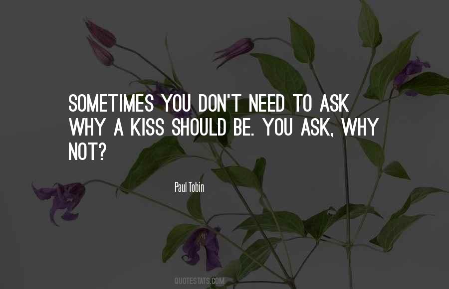 Need A Kiss Quotes #706899