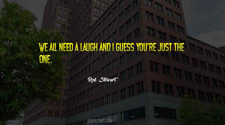 Need A Laugh Quotes #694723