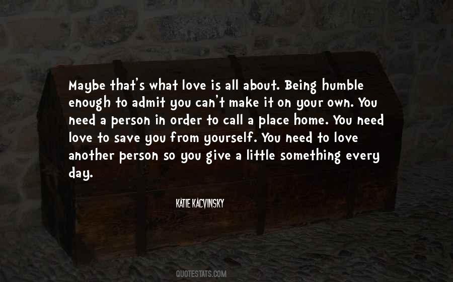 Need A Little Love Quotes #1243884