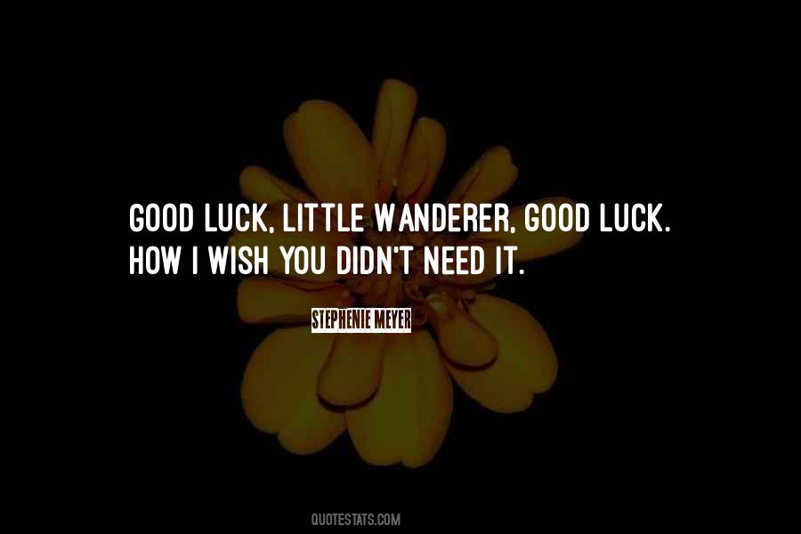 Need Good Luck Quotes #266479