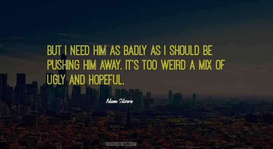 Need Him Quotes #1423380