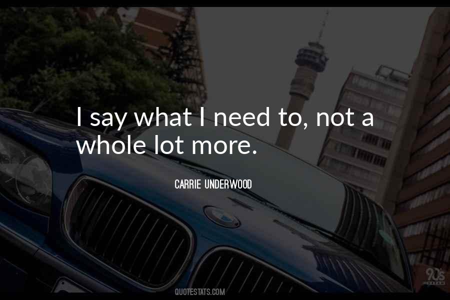 Need I Say More Quotes #290726