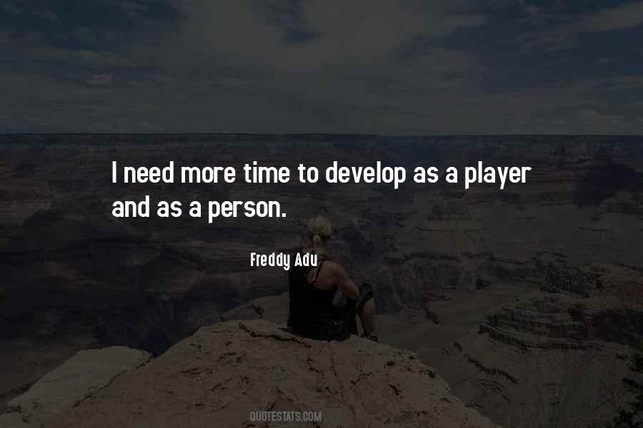 Need More Time Quotes #1547606