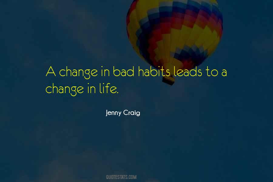 Quotes About Change Bad Habits #154031