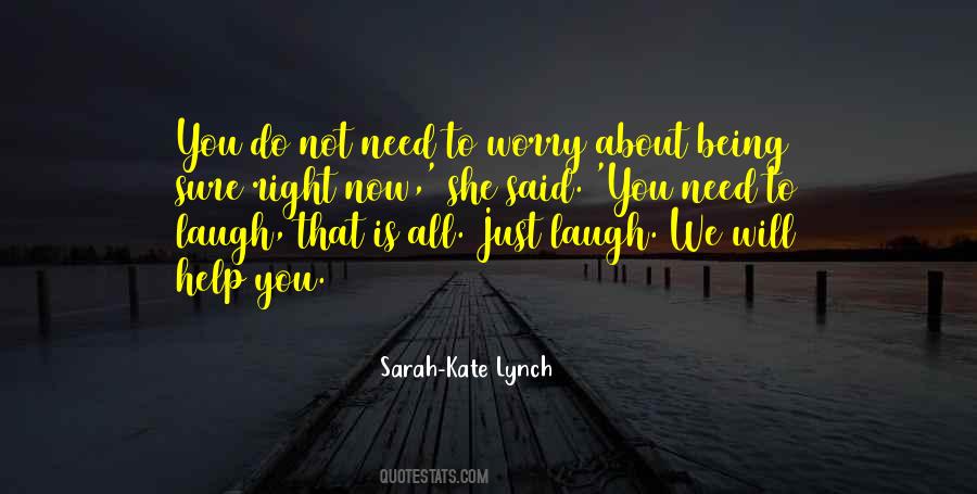 Need Not Worry Quotes #1390846