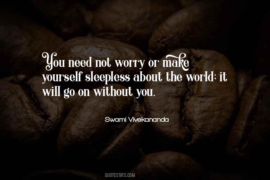 Need Not Worry Quotes #42937