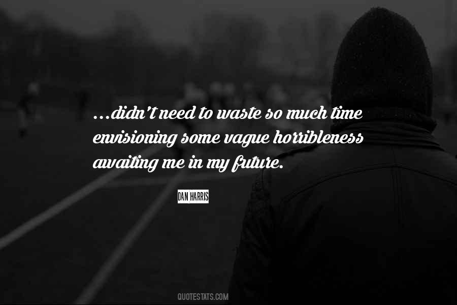 Need Some Time Quotes #1161095