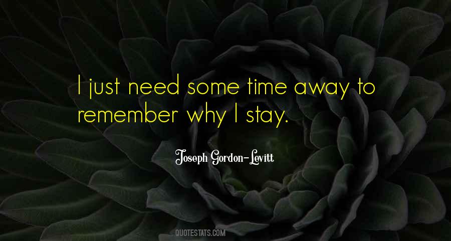 Need Some Time Quotes #475162