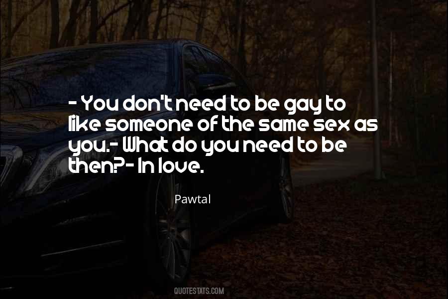 Need Someone To Love Quotes #647472
