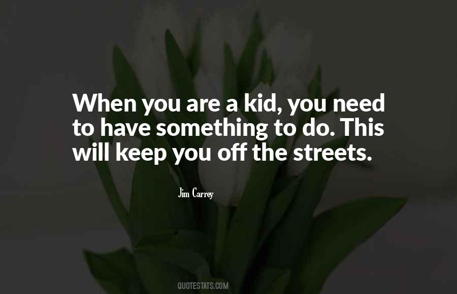 Need Something To Do Quotes #146455
