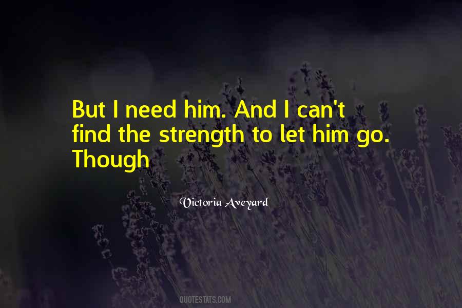 Need The Strength Quotes #511990