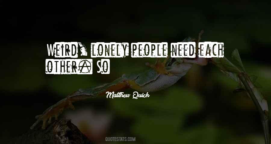 Need To Be Lonely Quotes #783625
