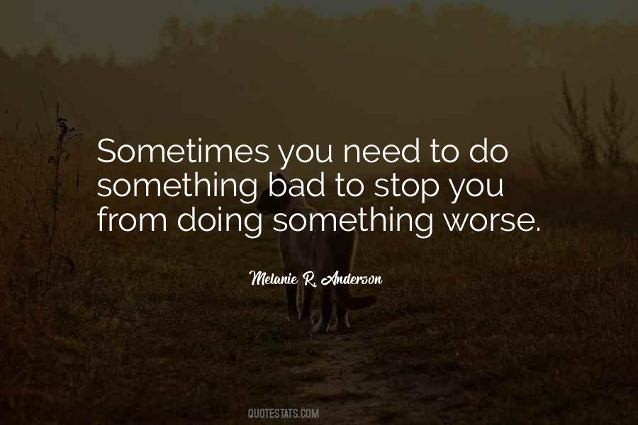 Need To Do Something Quotes #1296923