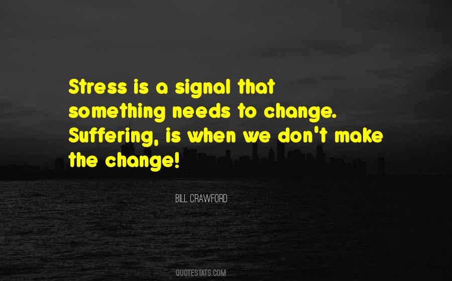 Need To Make A Change Quotes #41146