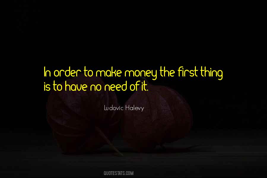 Need To Make Money Quotes #1370737