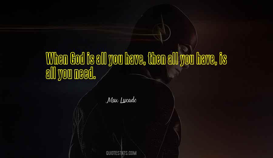 Need You God Quotes #116044