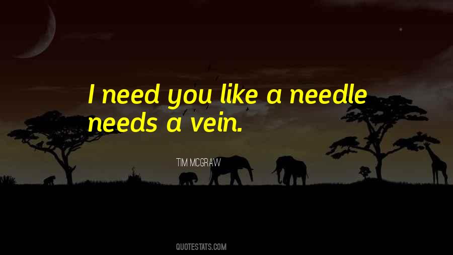 Need You Like Quotes #280622