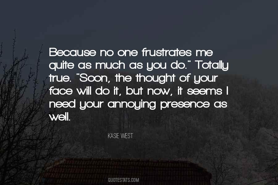 Need Your Presence Quotes #1350156
