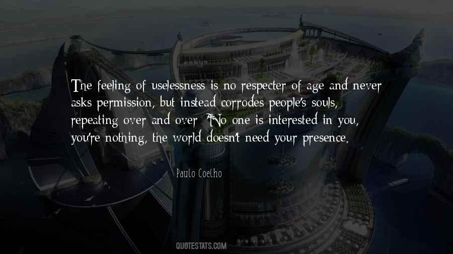 Need Your Presence Quotes #1366006