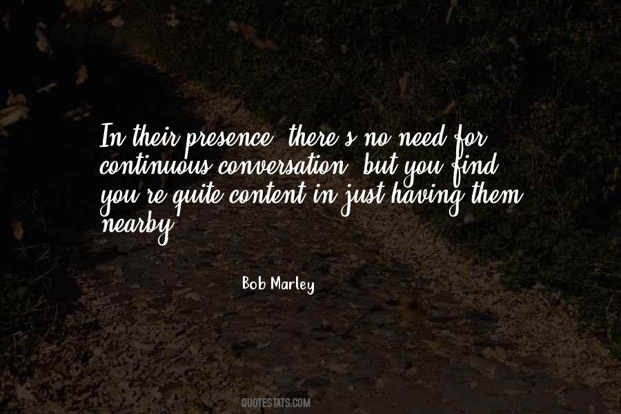 Need Your Presence Quotes #319558