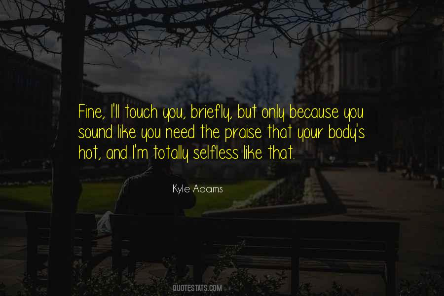 Need Your Touch Quotes #1067878